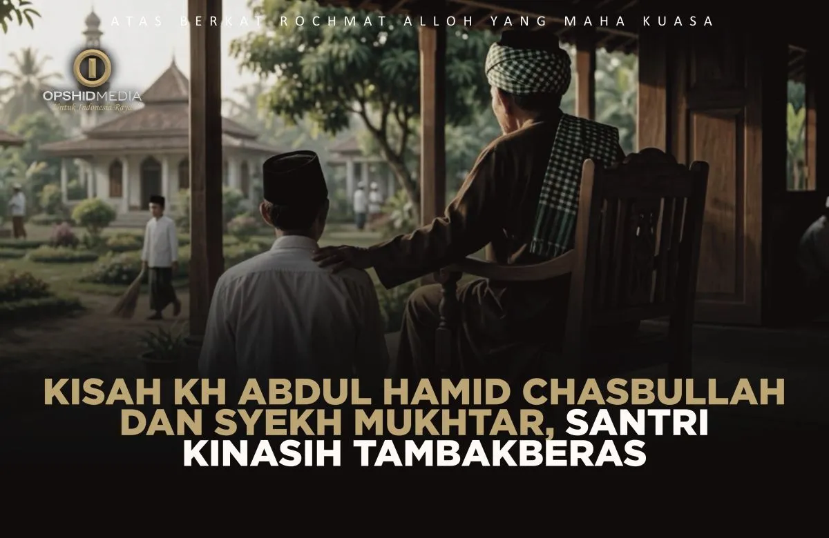 Kisah KH Abdul Hamid Chasbullah Dan Syekh Mukhtar, Santri Kinasih Tambakberas