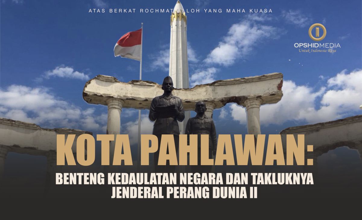 Kota Pahlawan: Benteng Negara Dan Takluknya Jendral Perang Dunia II