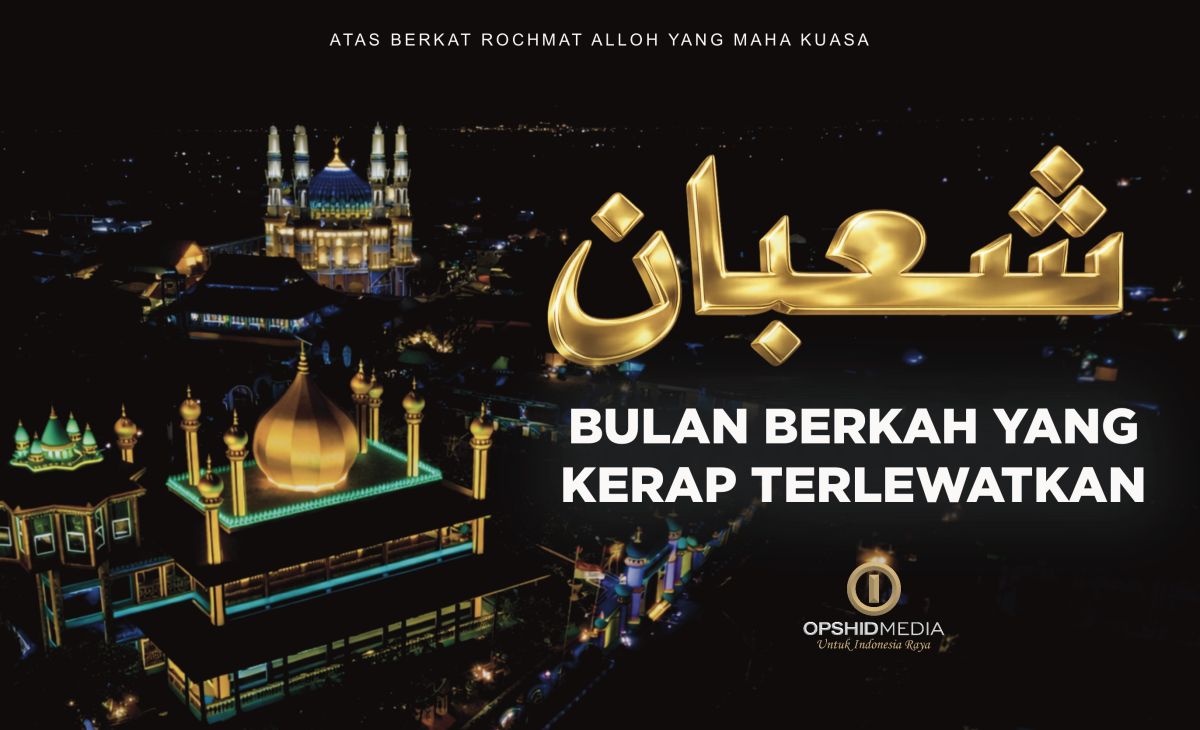 Sya’ban: Bulan Berkah Yang Kerap Terlewati