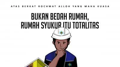 Bukan Bedah Rumah, Rumah Syukur Itu Totalitas (Bagian III)