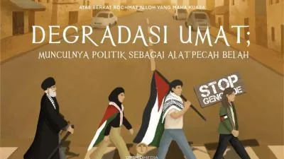 Degradasi Umat; Munculnya Politik Sebagai Alat Pecah Belah