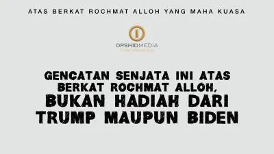 Gencatan Senjata Ini Atas Berkat Rochmat Alloh, Bukan Hadiah Dari Trump Maupun Biden