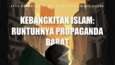 Kebangkitan Islam: Runtuhnya Propaganda Barat