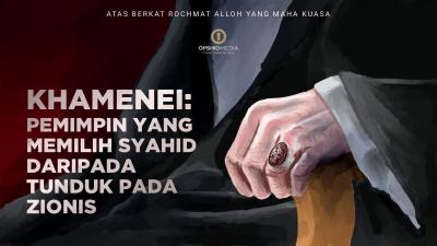 Khamenei: Pemimpin Yang Memilih Syahid Daripada Tunduk Pada Zionis