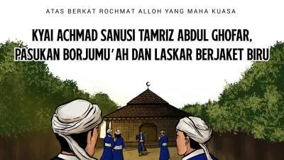 Kyai Achmad Sanusi Tamriz Abdul Ghofar, Pasukan Borjumu’ah dan Laskar Berjaket Biru