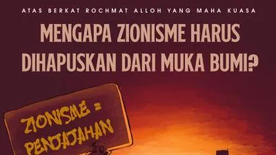 Mengapa Zionisme Harus Dihapuskan Dari Muka Bumi?