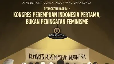 Peringatan Hari Ibu : Kongres Perempuan Indonesia Pertama, Bukan Peringatan Feminisme
