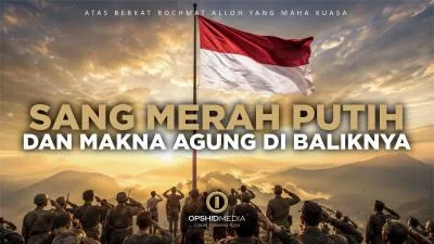 Sang Merah Putih Dan Makna Agung Dibaliknya