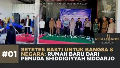 Setetes Bakti untuk Bangsa dan Negara: Rumah Baru dari Pemuda Shiddiqiyyah Sidoarjo
