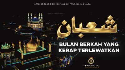 Sya’ban: Bulan Berkah Yang Kerap Terlewati